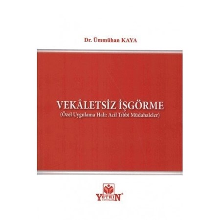 Vekaletsiz İşgörme (Özel Uygulama Hali: Acil Tibbi Müdahaleler)