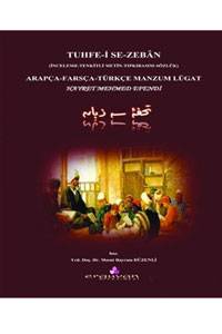 Tuhfe İ Se Zeban İnceleme Tenkitli Metin Tıpkıbasım Sözlük Arapça Farsça Türkçe Manzum Lügat