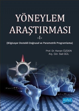 Yöneylem Araştırması 1-(Bilgisayar Destekli Doğrusal Ve Parametrik Programlama)