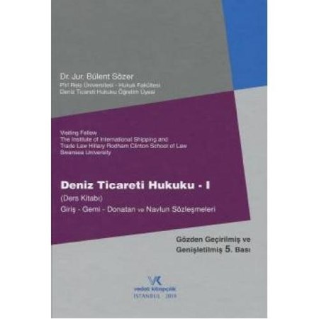 Deniz Ticareti Hukuku – 1 (Ders Kitabı) Giriş – Gemi – Donatan Ve Navlun Sözleşmeleri