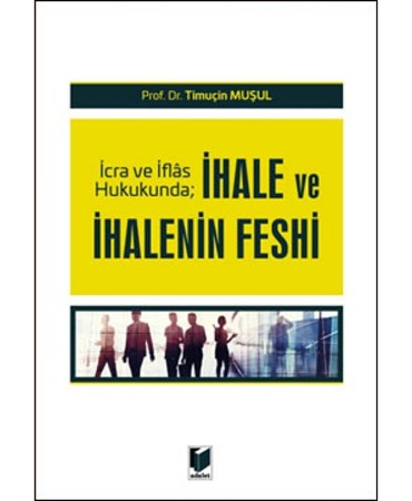 İcra Ve İflas Hukukunda İhale Ve İhalenin Feshi