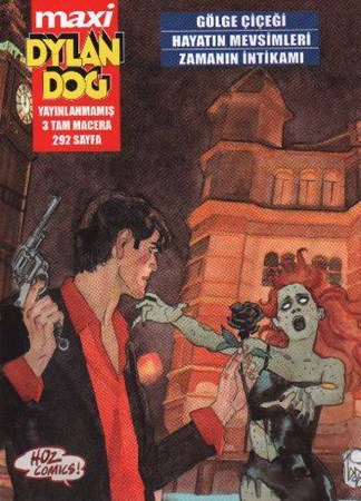Maxi Dylan Dog Sayı 1 Gölge Çiçeği Hayatın Mevsimleri Zamanın İntikamı