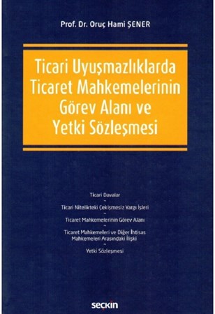 Ticari Uyuşmazlıklarda Ticaret Mahkemelerinin Görev Alanı Ve Yetki Sözleşmesi