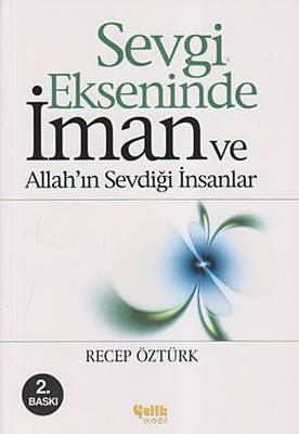 Sevgi Ekseninde İman Ve Allah'ın Sevdiği İnsanlar