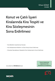 Konut ve Çatılı İşyeri Kiralarında Kira Tespiti ve Kira Sözleşmesinin Sona Erdirilmesi- 4. Baskı