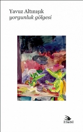 Yorgunluk Gölgesi (Şiir)