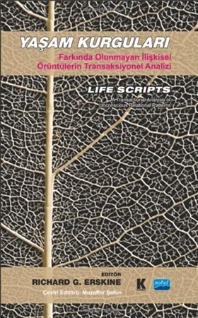 Yaşam Kurgulari Farkında Olunmayan İlişkisel Örüntülerin Transaksiyonel Analizi