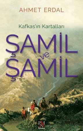 Şamil ve Şamil -Kafkas’ın Kartalları-