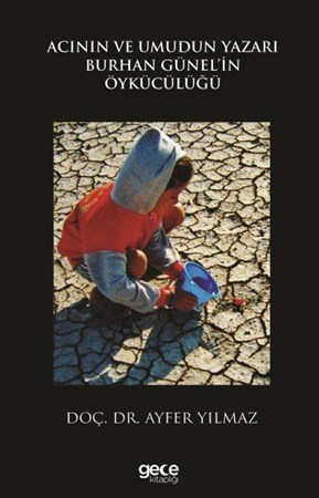 Acının Ve Umudun Yazarı Burhan Günelin Öykücülüğü