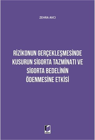 Rizikonun Gerçekleşmesinde Kusurun Sigorta Tazminatı Ve Sigorta Bedelinin Ödenmesine Etkisi Fiyatı
