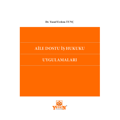 Aile Dostu İş Hukuku Uygulamaları