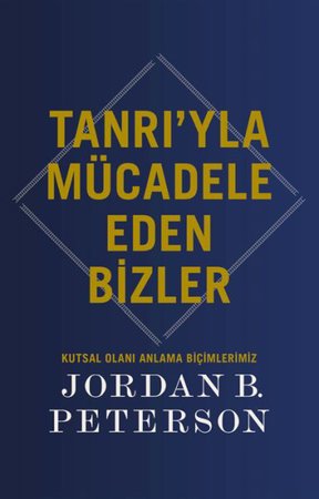 Tanrı’yla Mücadele Eden Bizler