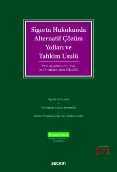 Sigorta Hukukunda Alternatif Çözüm Yolları ve Tahkim Usulü