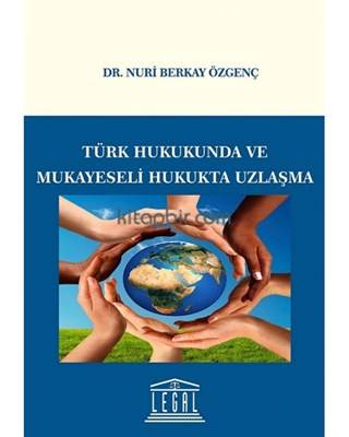 Türk Hukukunda Ve Mukayeseli Hukukta Uzlaşma