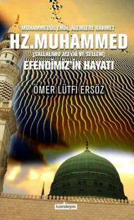 Muhammedül Emin Alemlere Rahmet Hz.muhammed Sallalahu Aleyhi Ve Sellem Efendimizin Hayatı