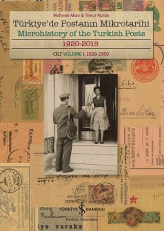 Türkiye'de Postanın Mikrotarihi - Microhistory Of The Turkish Posts 1920-2015