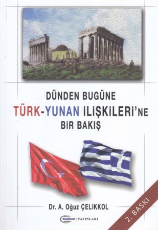 Dünden Bugüne Türk-Yunan İlişkileri'ne Bir Bakış
