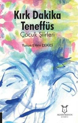 Kırk Dakika Teneffüs - Çocuk Şiirleri