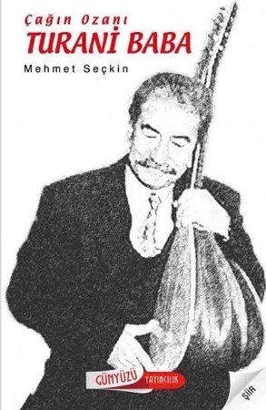 Çağın Ozanı Turani Baba