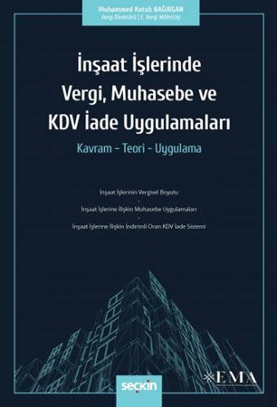 İnşaat İşlerinde Vergi, Muhasebe ve KDV İade Uygulamaları