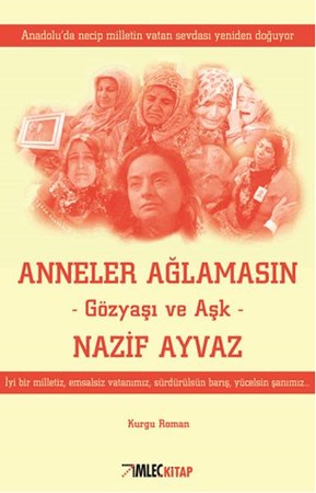 Anneler Ağlamasın Gözyaşı Ve Aşk