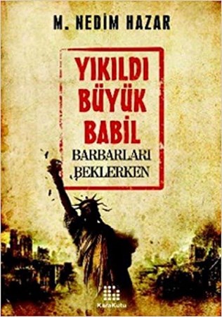 Yıkıldı Büyük Babil