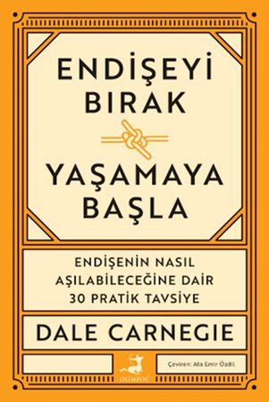 Endişeyi Bırak Yaşamaya Başla