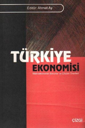 Türkiye Ekonomisi Makroekonomik Sorunlar Ve Çözüm Önerileri