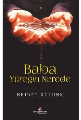 Baba Yüreğin Nerede