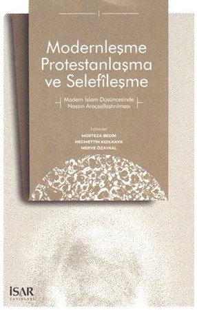 Modernleşme Protestanlaşma Ve Selefileşme