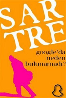 Sartre Google'da Neden Bulunamadı