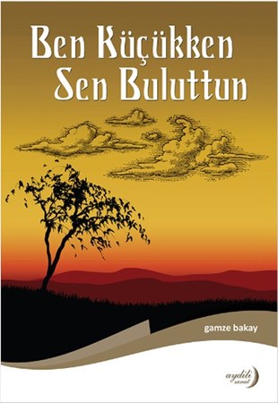 Ben Küçükken Sen Buluttun