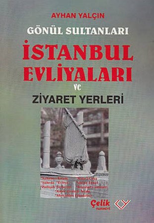 Gönül Sultanları İstanbul Evliyaları Ve Ziyaret Yerleri