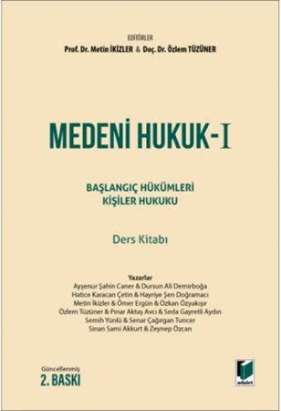 Medeni Hukuk - I Başlangıç Hükümleri Kişiler Hukuku Ders Kitabı