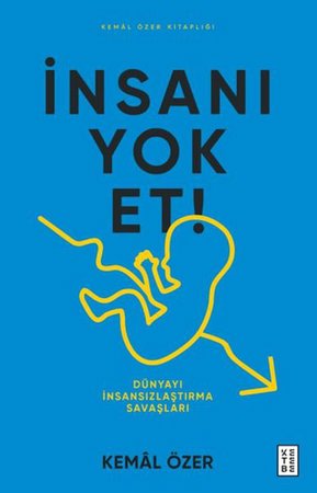İnsanı Yok Et- Dünyayı İnsansızlaştırma Savaşları