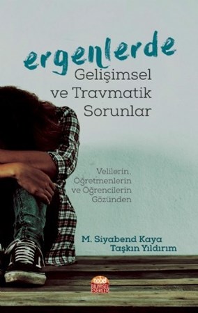 Ergenlerde Gelişimsel Ve Travmatik Sorunlar