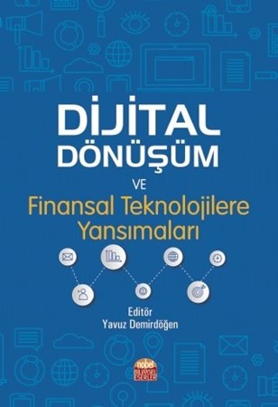 Dijital Dönüşüm Ve Finansal Teknolojilere Yansımaları
