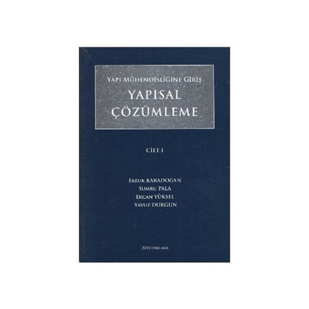Yapı Mühendisliğine Giriş Yapısal Çözümleme Cilt 1