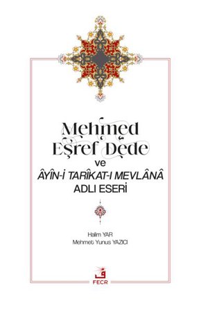 Mehmed Eşref Dede ve Âyîn-i Tarîkat-ı Mevlânâ Adlı Eseri