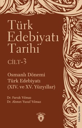 Türk Edebiyatı Tarihi 3. Cilt Osmanlı Dönemi Türk Edebiyatı (XIV. ve XV. Yüzyıllar)