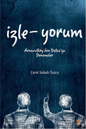 İzle Yorum Arnavutköyden Datçaya Denemeler