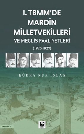 1. TBMM'de Mardin Milletvekilleri ve Meclis Faaliyetleri
