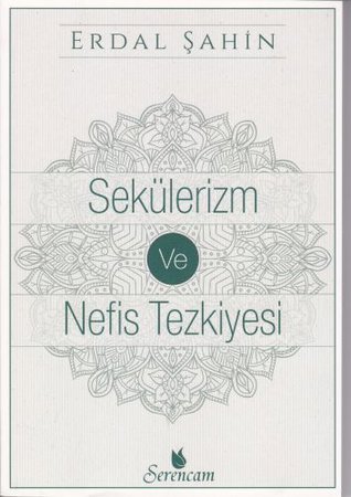 Sekülerim ve Nefis Tezkiyesi