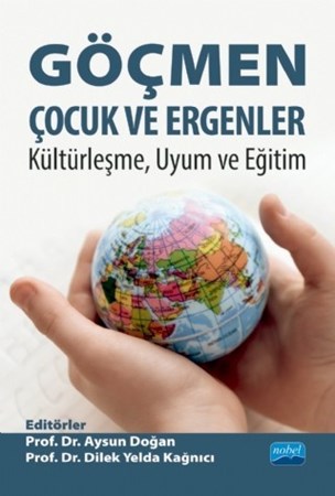 Göçmen Çocuk Ve Ergenler: Kültürleşme, Uyum Ve Eğitim