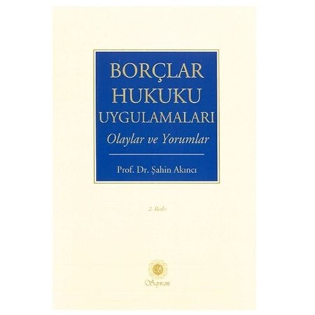 Borçlar Hukuku Uygulamaları Olaylar Ve Yorumlar