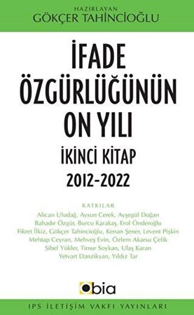 İfade Özgürlüğünün On Yılı İkinci Kitap, 2012-2022