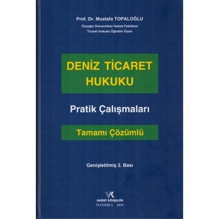 Deniz Ticareti Hukuku Pratik Çalışmaları (Tamamı Çözümlü)