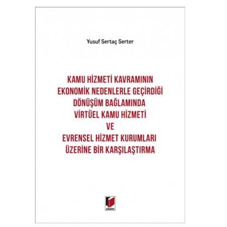 Kamu Hizmeti Kavramının Ekonomik Nedenlerle Geçirdiği Dönüşüm Bağlamında Virtüel Kamu Hizmeti