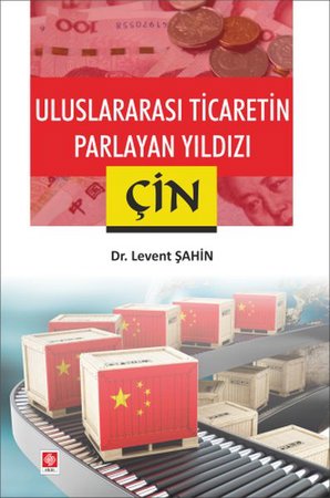 Uluslararası Ticaretin Parlayan Yıldızı Çin