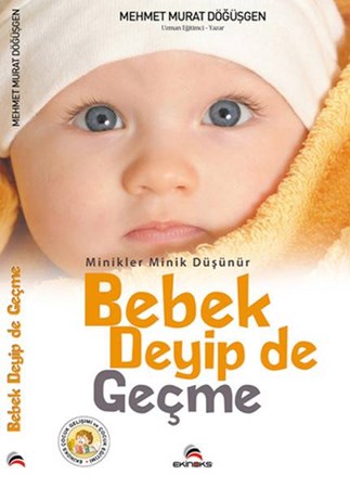 Bebek Deyip De Geçme Minikler Minik Düşünür